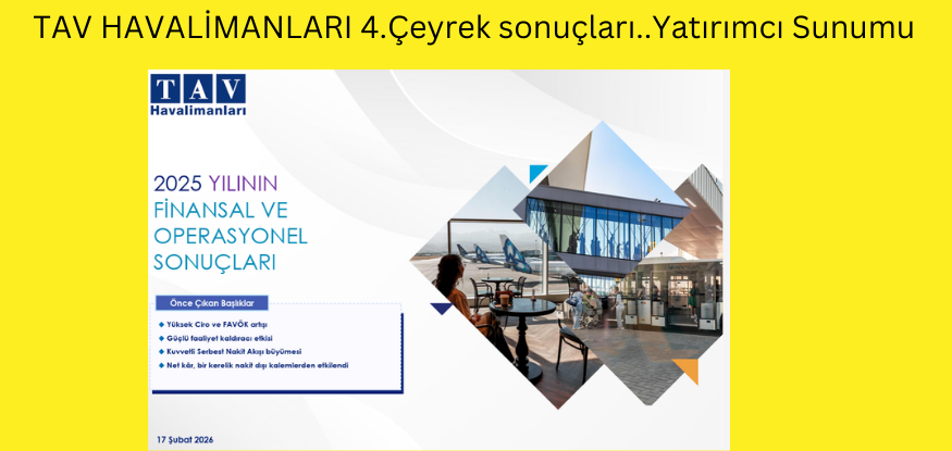TAV HAVALİMANLARI 4.Çeyrek sonuçlarına ilişkin..Yatırımcı Sunumu