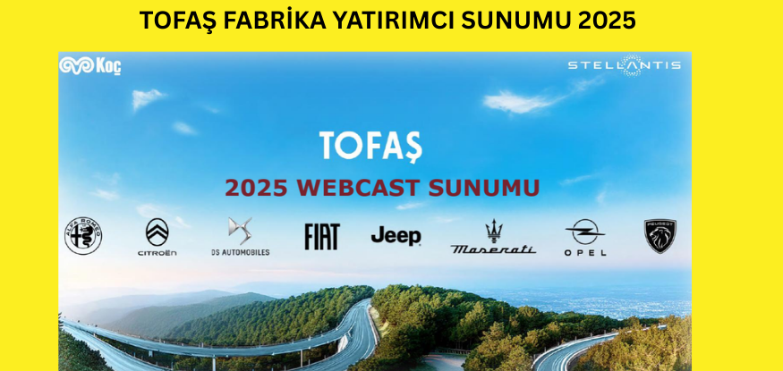TOFAŞ FABRİKA Yatırımcı Sunumu yayınlandı..Detaylar ...